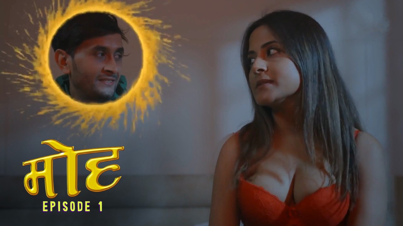 Moh E01 Look Entertainment Hindi Hot Web Series