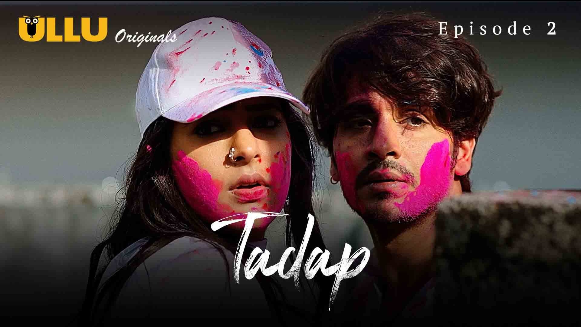 Tadap Episode 2 Ullu Hindi Hot Web Series