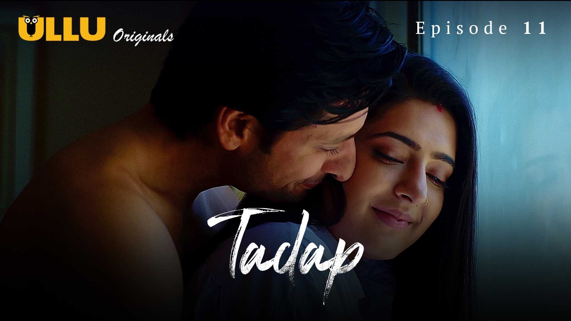 Tadap Episode 11 Ullu Hindi Hot Web Series
