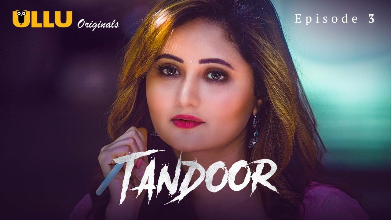 Tandoor Episode 3 Ullu Hindi Hot Web Series