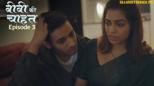 Biwi Ki Chahat Episode 3 Mastram Hindi Hot Web Series