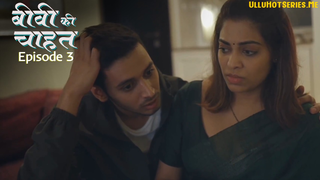 Biwi Ki Chahat Episode 3 Mastram Hindi Hot Web Series