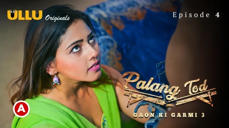 Palang Tod Gaon Ki Garmi S03 Part 1 E04 Hindi Hot Web Series – Ullu