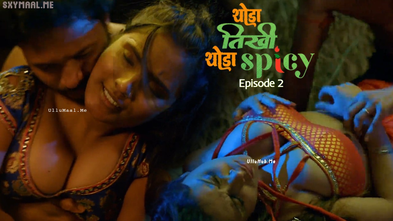 Thoda Tikhee Thoda Spicy Episode 2